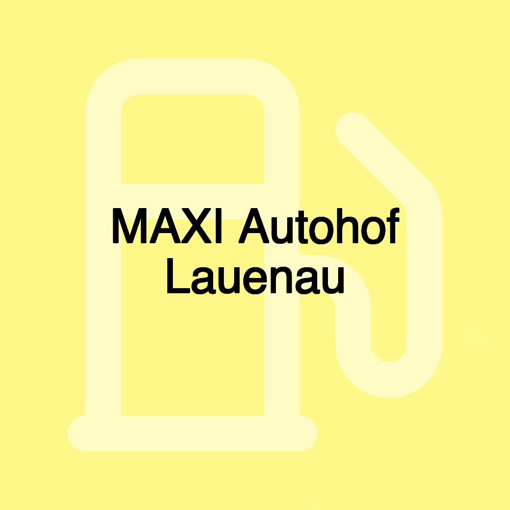 MAXI Autohof Lauenau