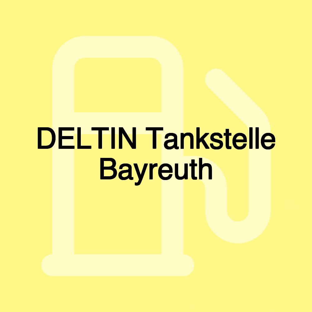 DELTIN Tankstelle Bayreuth