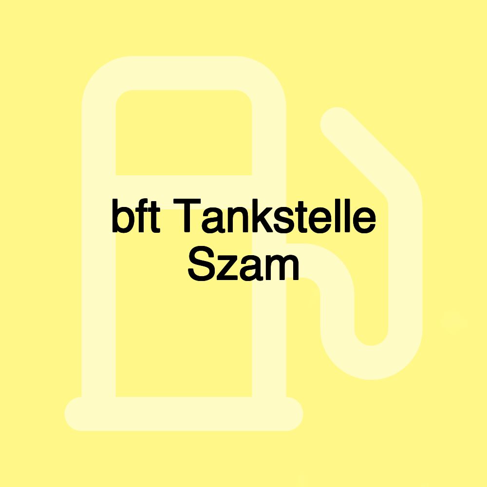 bft Tankstelle Szam