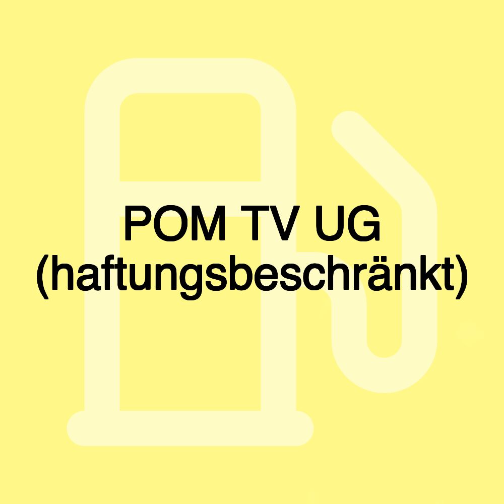 POM TV UG (haftungsbeschränkt)