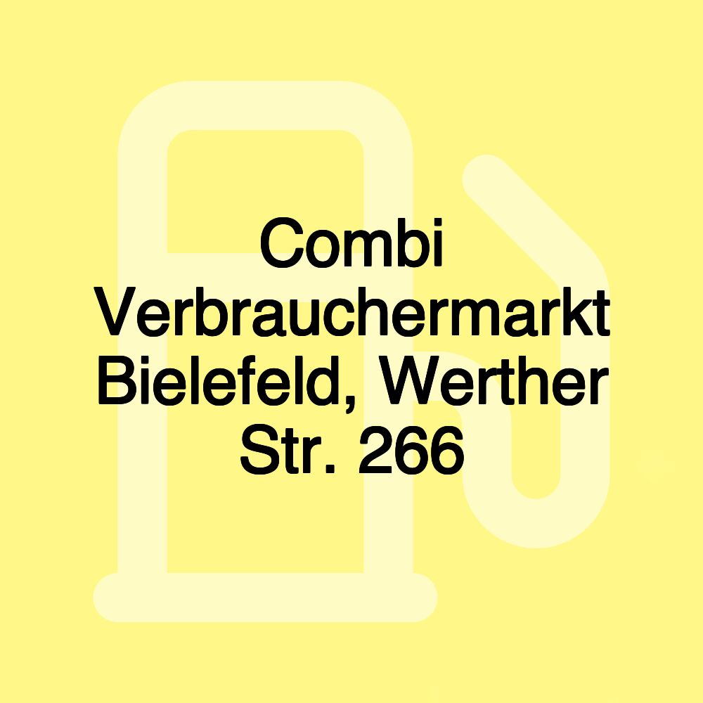 Combi Verbrauchermarkt Bielefeld, Werther Str. 266