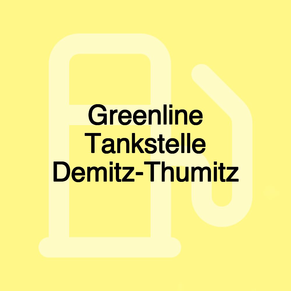 Greenline Tankstelle Demitz-Thumitz