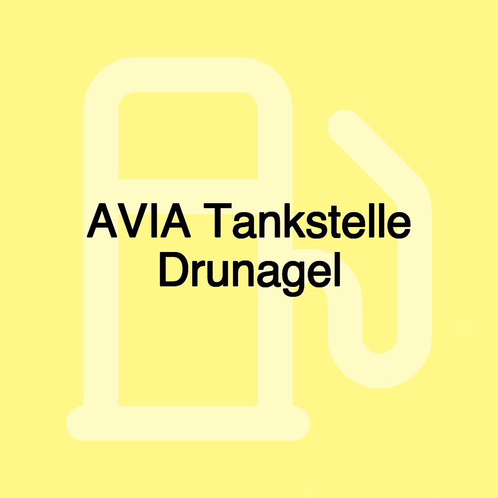 AVIA Tankstelle Drunagel