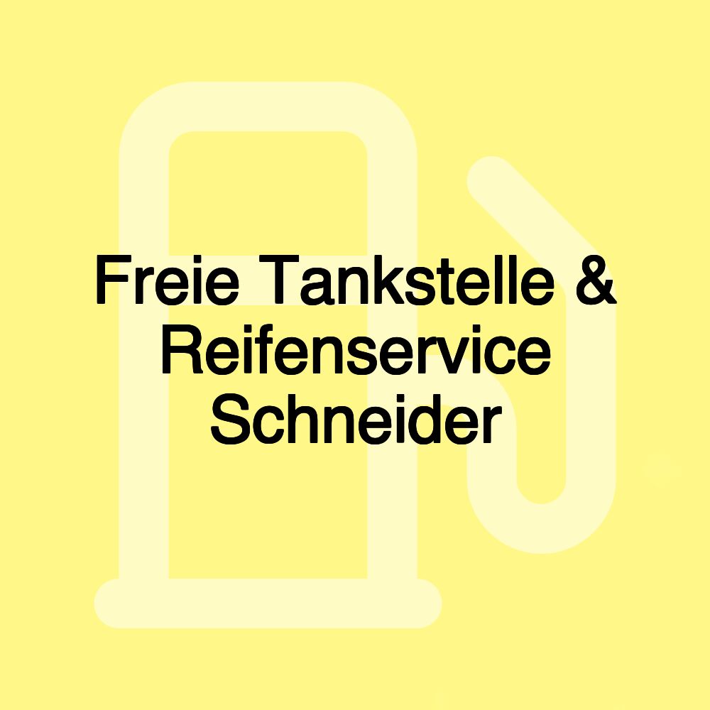 Freie Tankstelle & Reifenservice Schneider