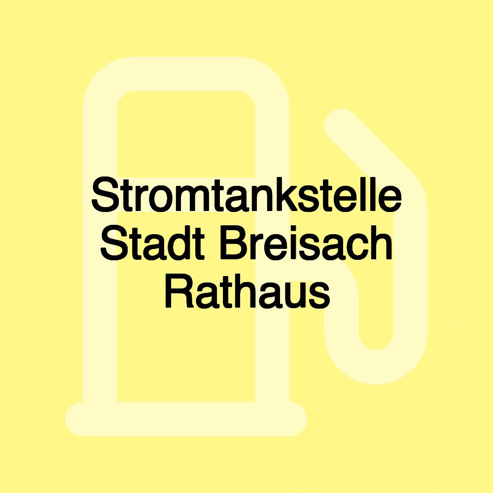 Stromtankstelle Stadt Breisach Rathaus