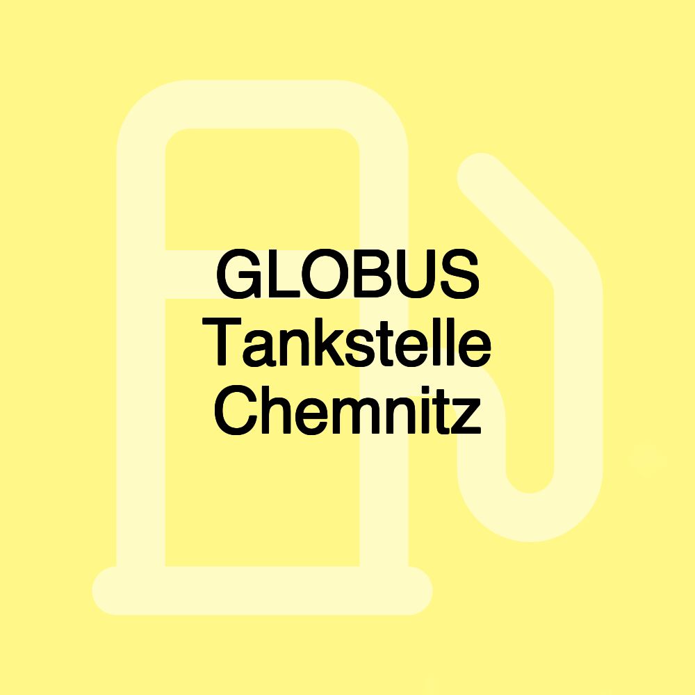 GLOBUS Tankstelle Chemnitz