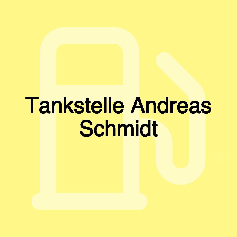 Tankstelle Andreas Schmidt