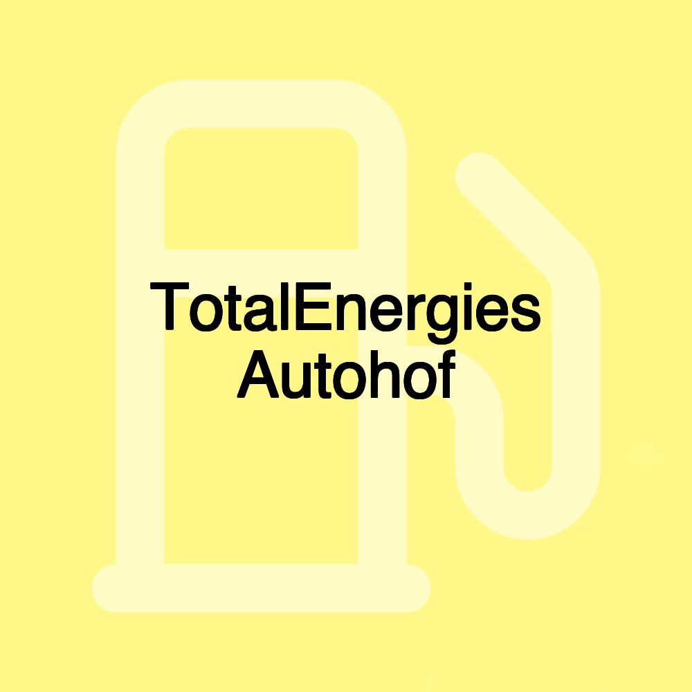 TotalEnergies Autohof