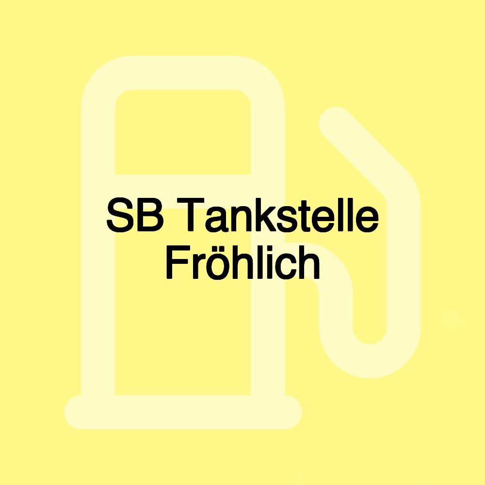 SB Tankstelle Fröhlich