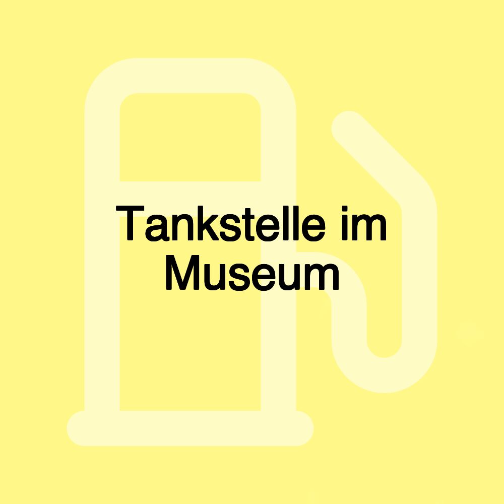 Tankstelle im Museum