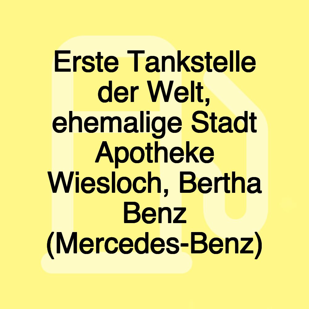 Erste Tankstelle der Welt, ehemalige Stadt Apotheke Wiesloch, Bertha Benz (Mercedes-Benz)