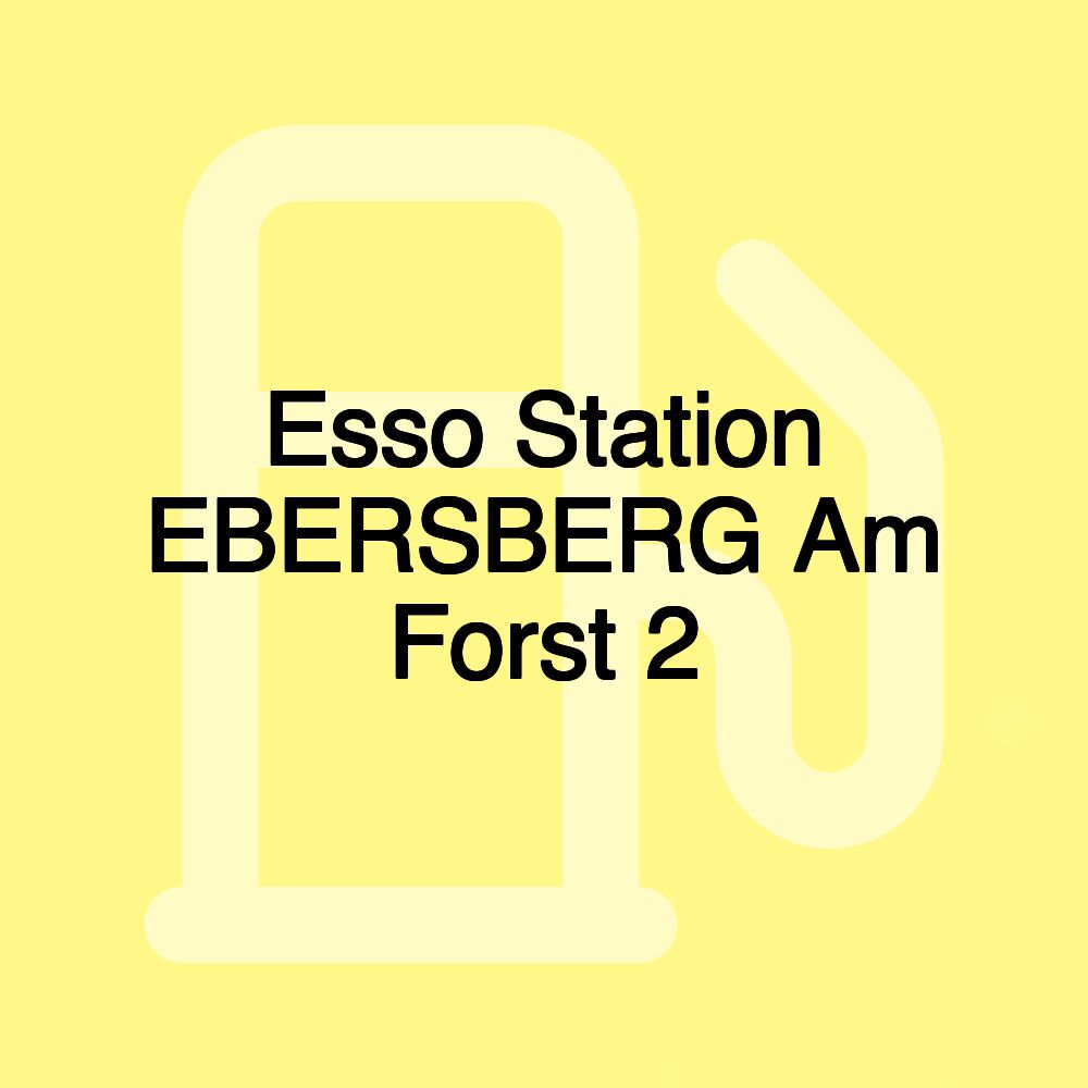 Esso Station EBERSBERG Am Forst 2