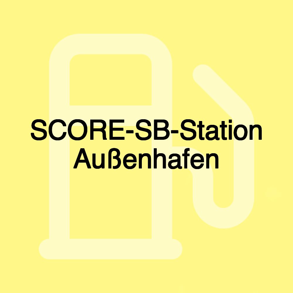 SCORE-SB-Station Außenhafen