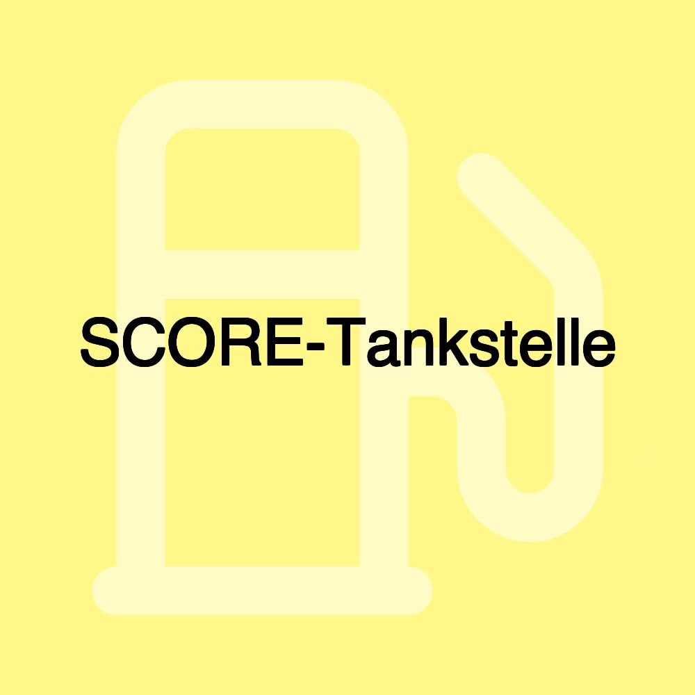 SCORE-Tankstelle