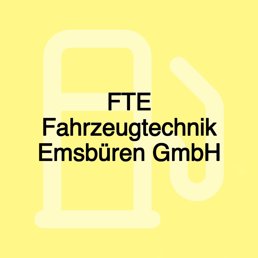 FTE Fahrzeugtechnik Emsbüren GmbH