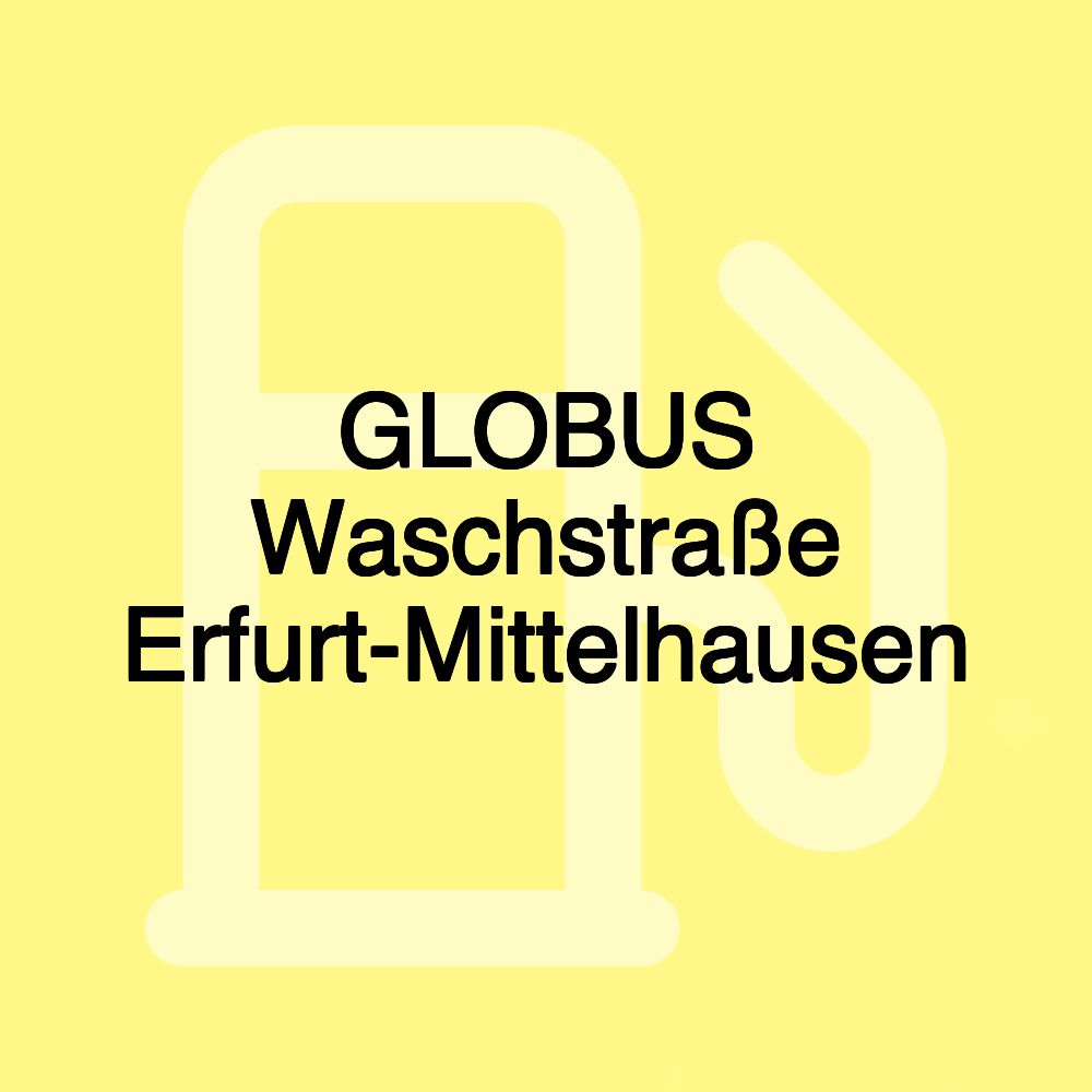 GLOBUS Waschstraße Erfurt-Mittelhausen