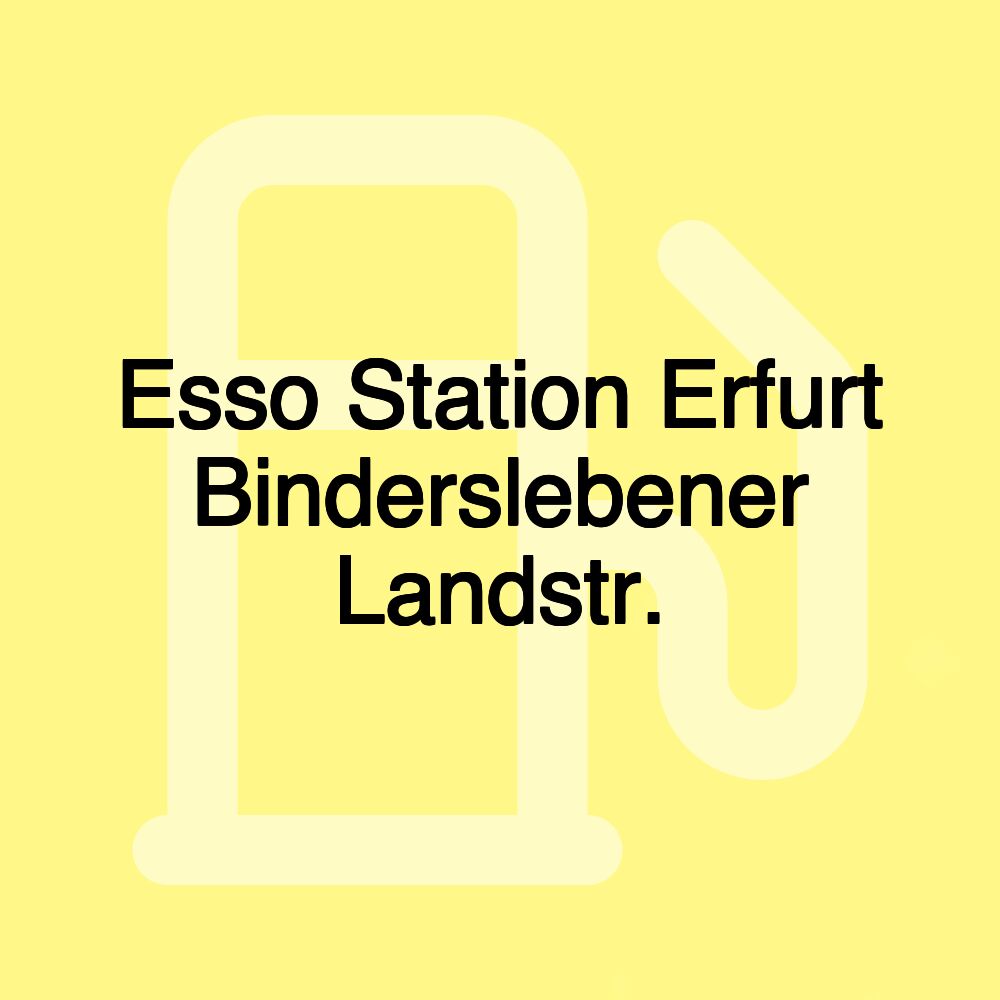 Esso Station Erfurt Binderslebener Landstr.