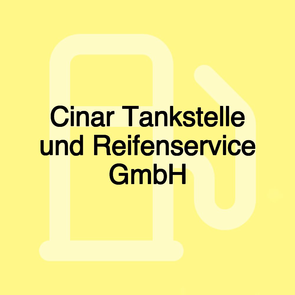 Cinar Tankstelle und Reifenservice GmbH