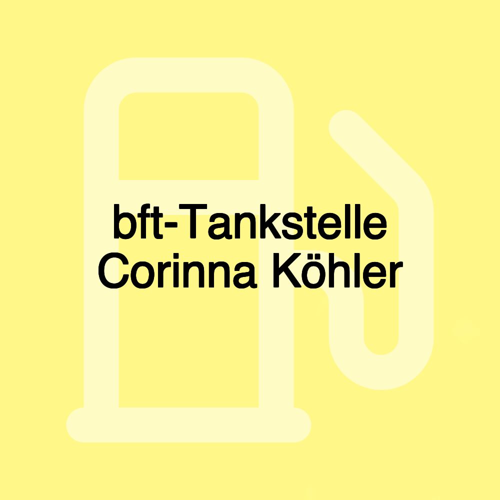 bft-Tankstelle Corinna Köhler