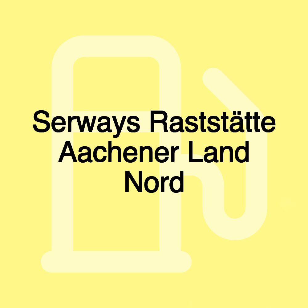 Serways Raststätte Aachener Land Nord