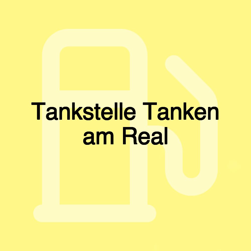 Tankstelle Tanken am Real