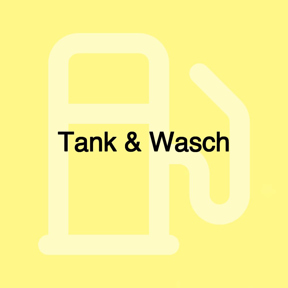 Tank & Wasch