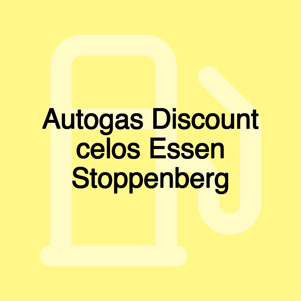 Autogas Discount celos Essen Stoppenberg