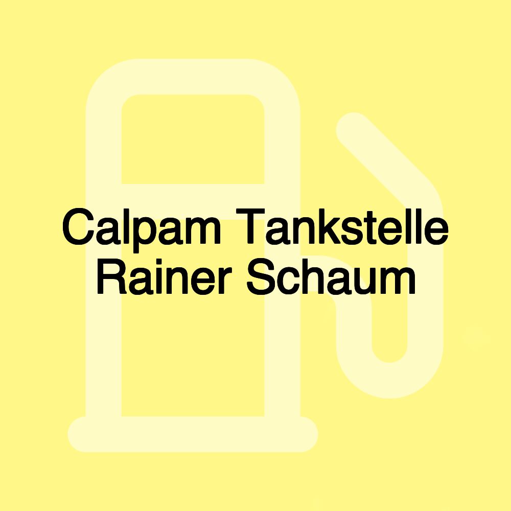 Calpam Tankstelle Rainer Schaum