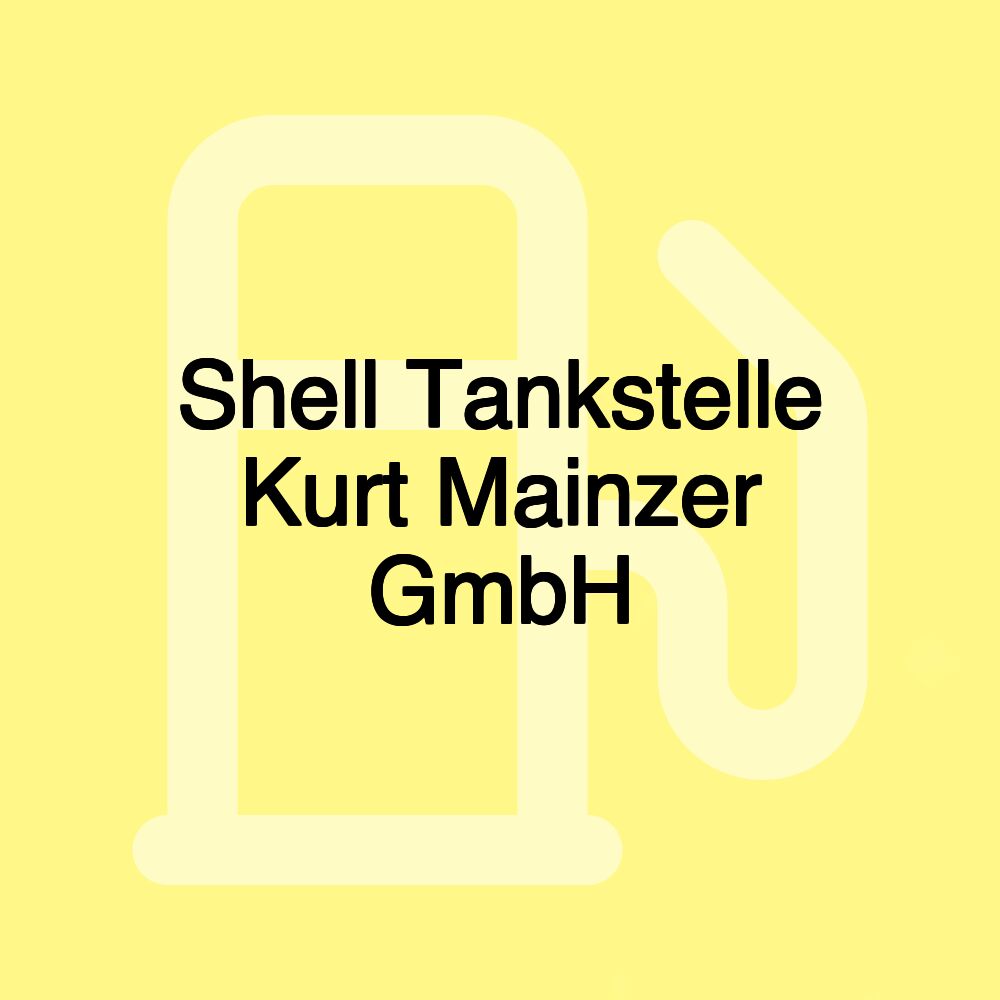 Shell Tankstelle Kurt Mainzer GmbH