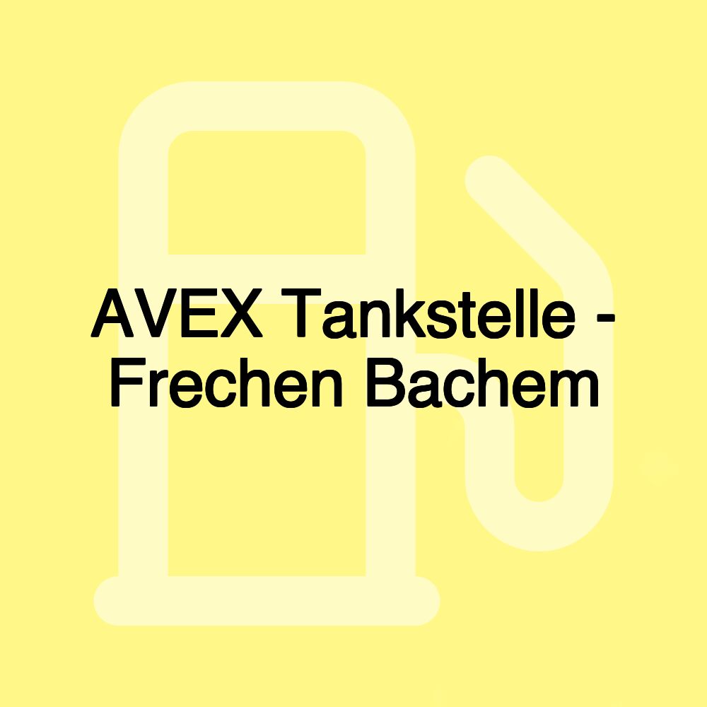 AVEX Tankstelle - Frechen Bachem