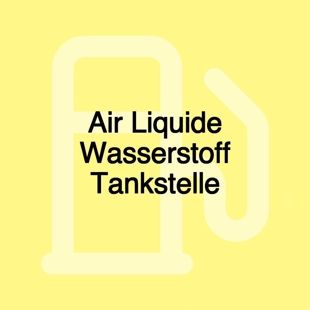 Air Liquide Wasserstoff Tankstelle