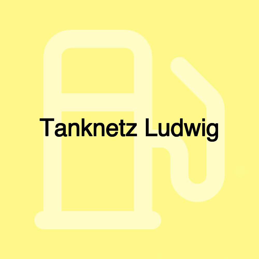 Tanknetz Ludwig