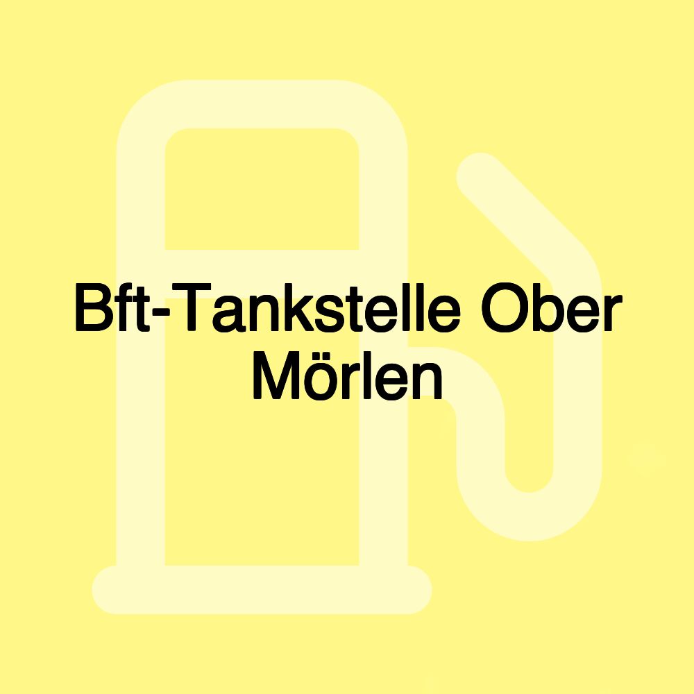 Bft-Tankstelle Ober Mörlen