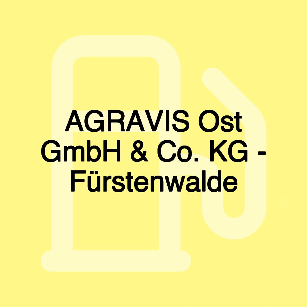 AGRAVIS Ost GmbH & Co. KG - Fürstenwalde