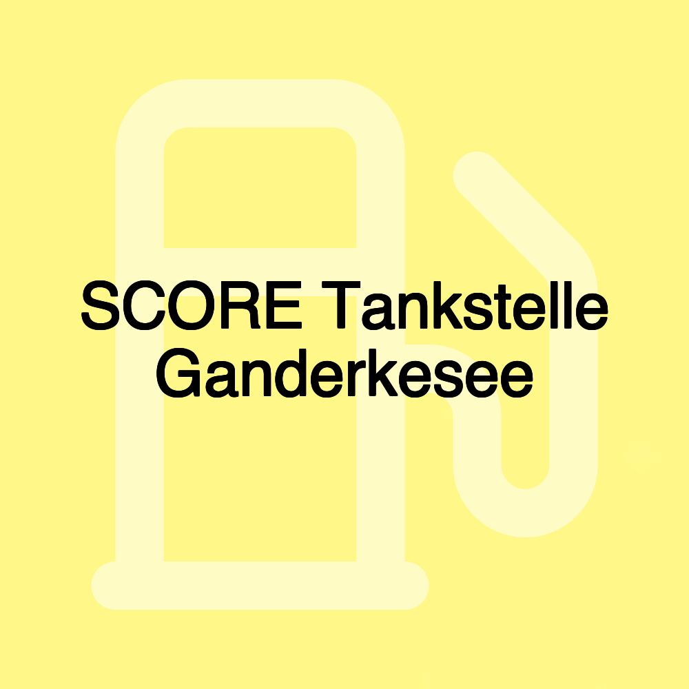 SCORE Tankstelle Ganderkesee