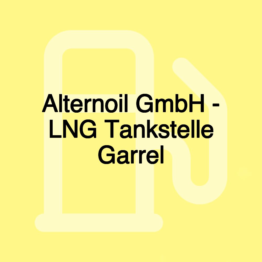 Alternoil GmbH - LNG Tankstelle Garrel