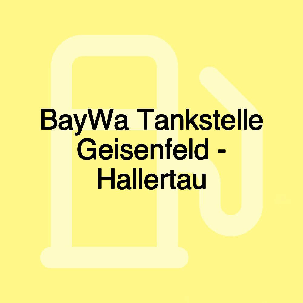 BayWa Tankstelle Geisenfeld - Hallertau