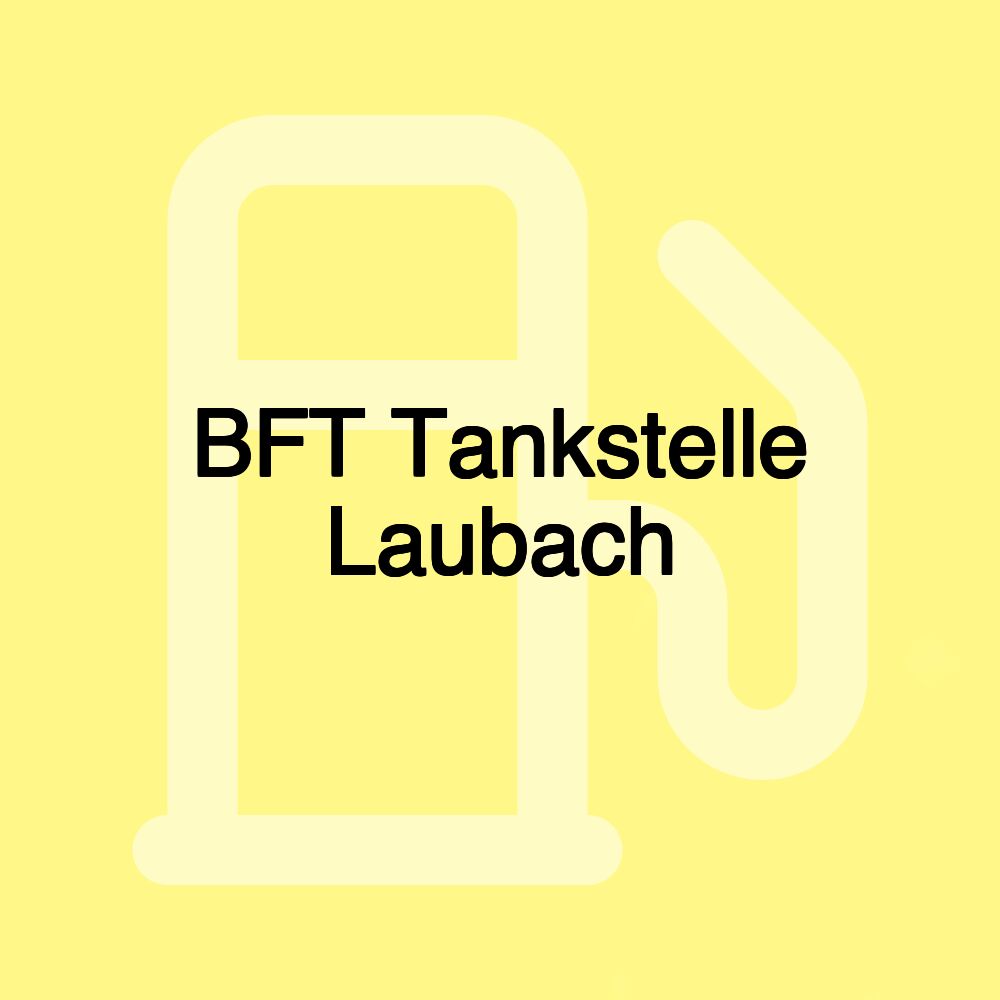 BFT Tankstelle Laubach