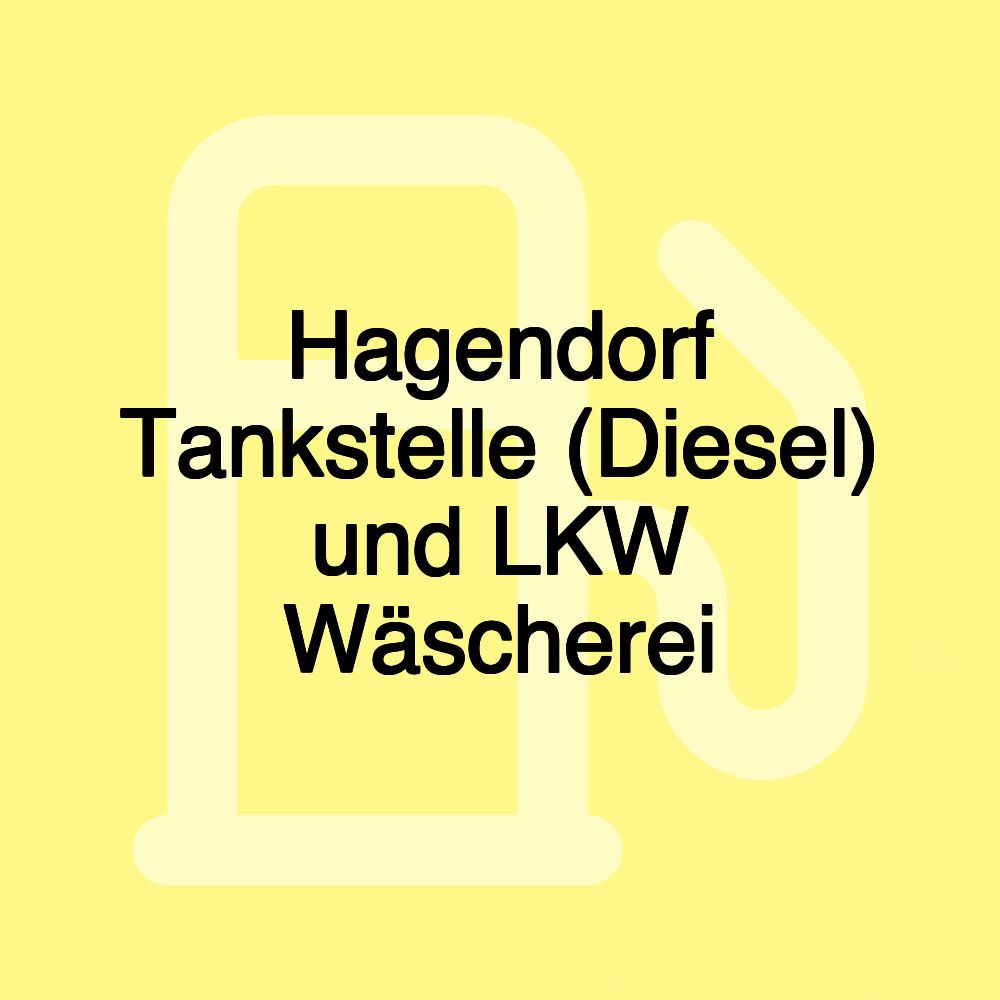 Hagendorf Tankstelle (Diesel) und LKW Wäscherei