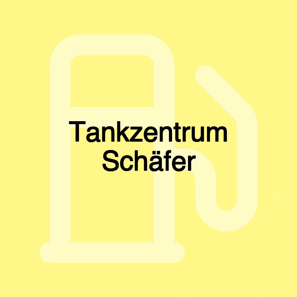 Tankzentrum Schäfer