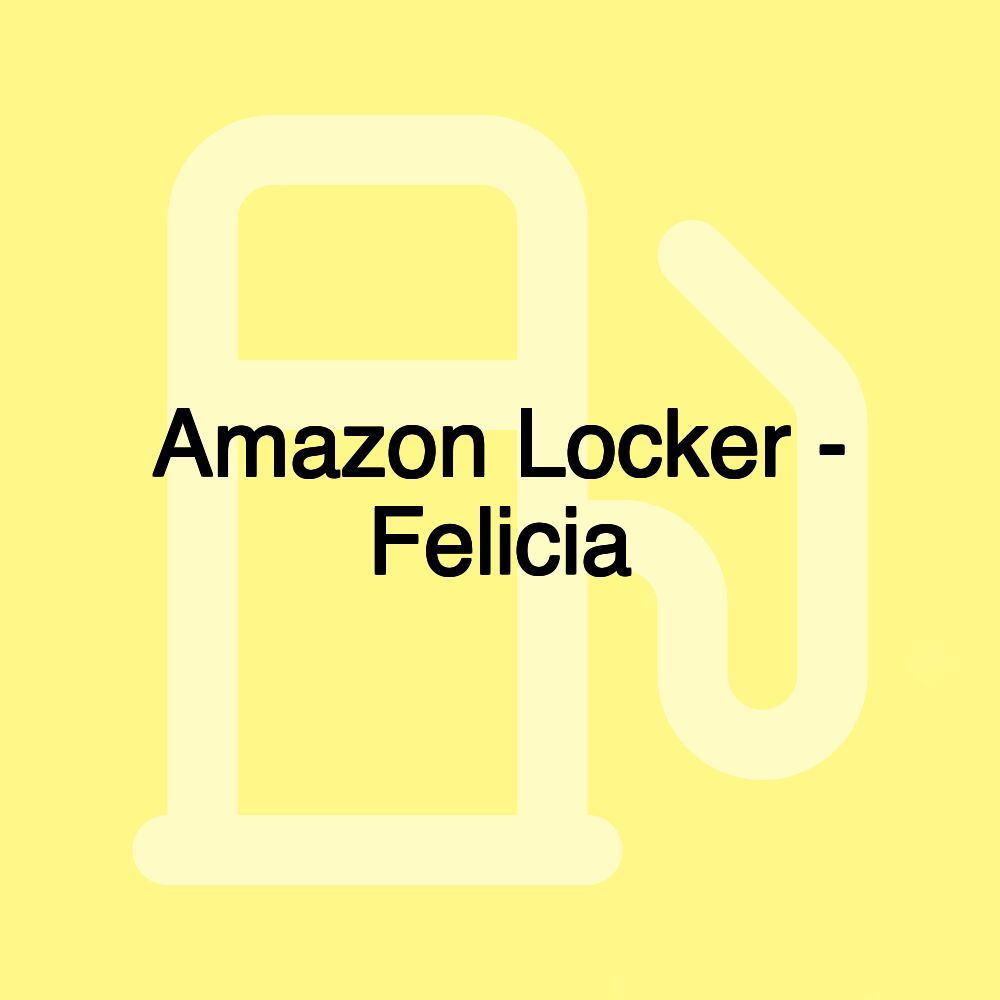 Amazon Locker - Felicia