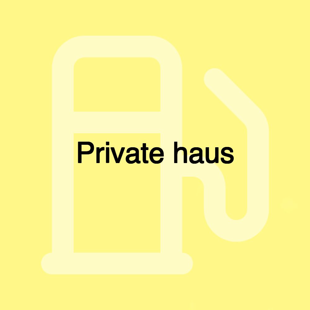 Private haus