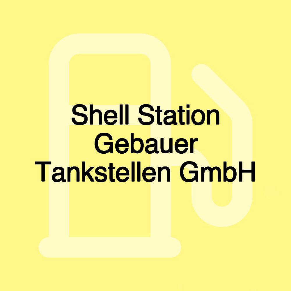 Shell Station Gebauer Tankstellen GmbH