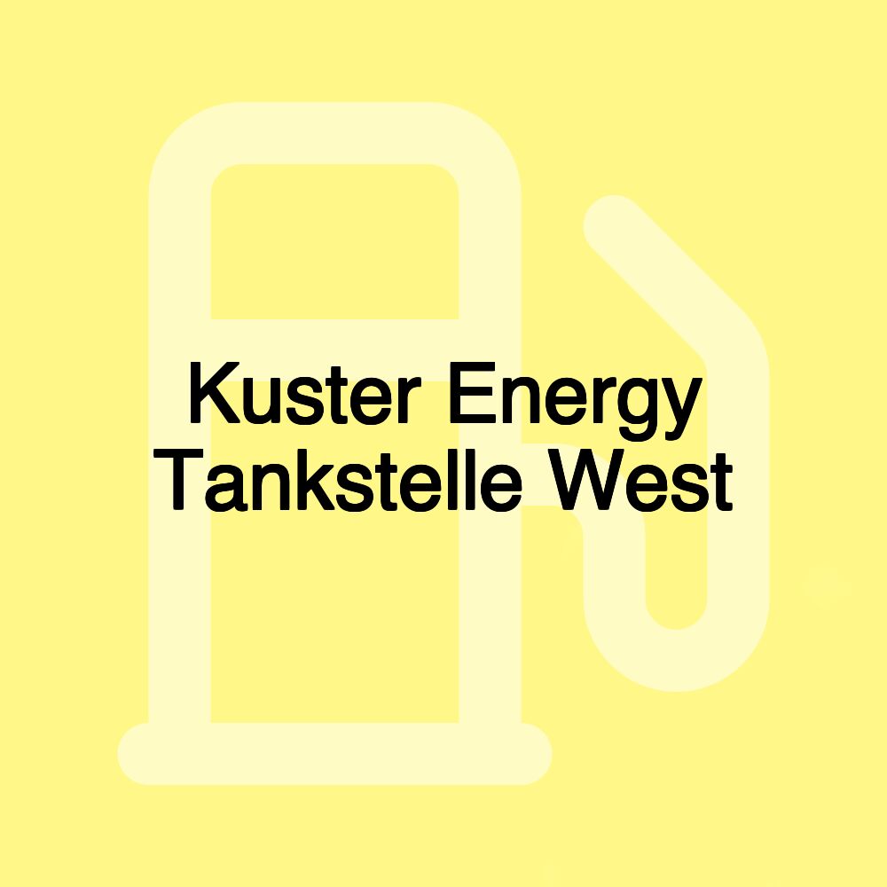 Kuster Energy Tankstelle West