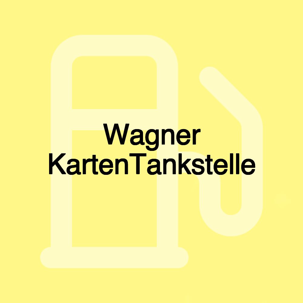 Wagner KartenTankstelle