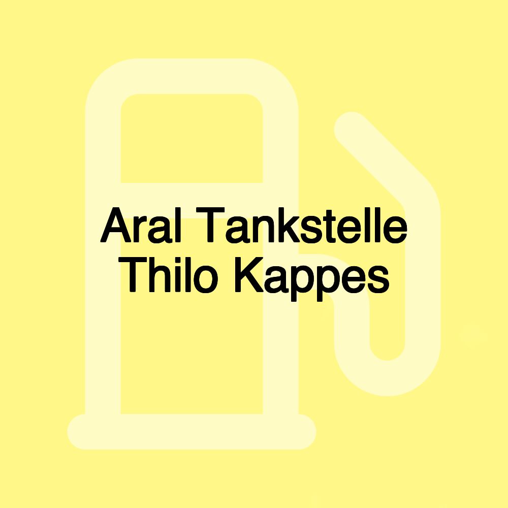 Aral Tankstelle Thilo Kappes