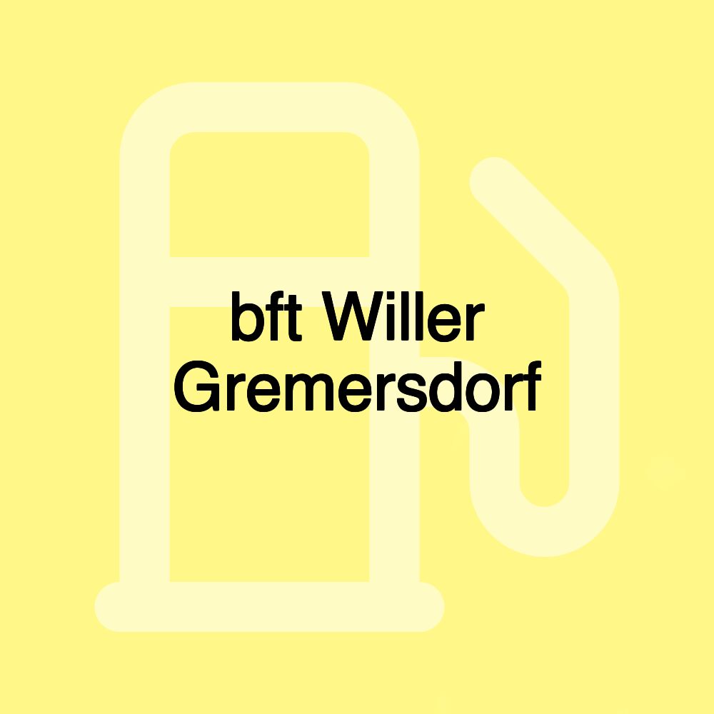 bft Willer Gremersdorf