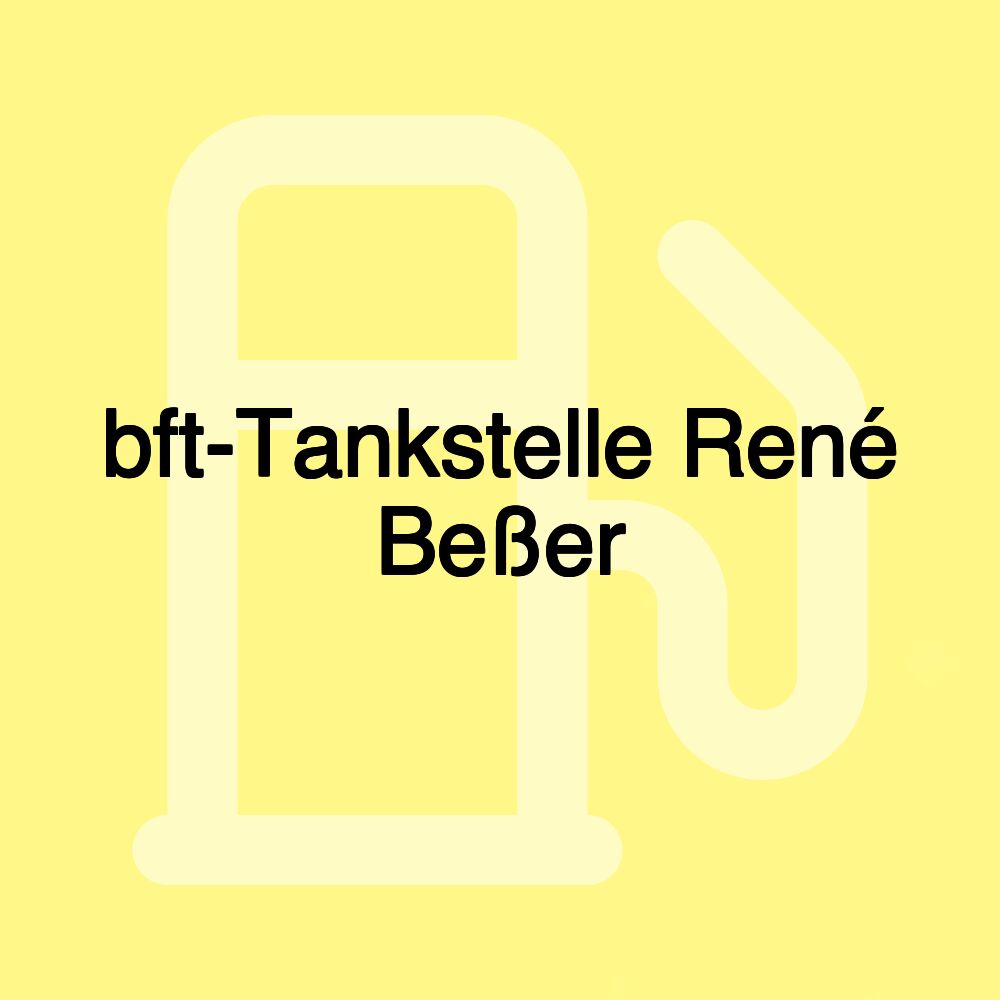 bft-Tankstelle René Beßer