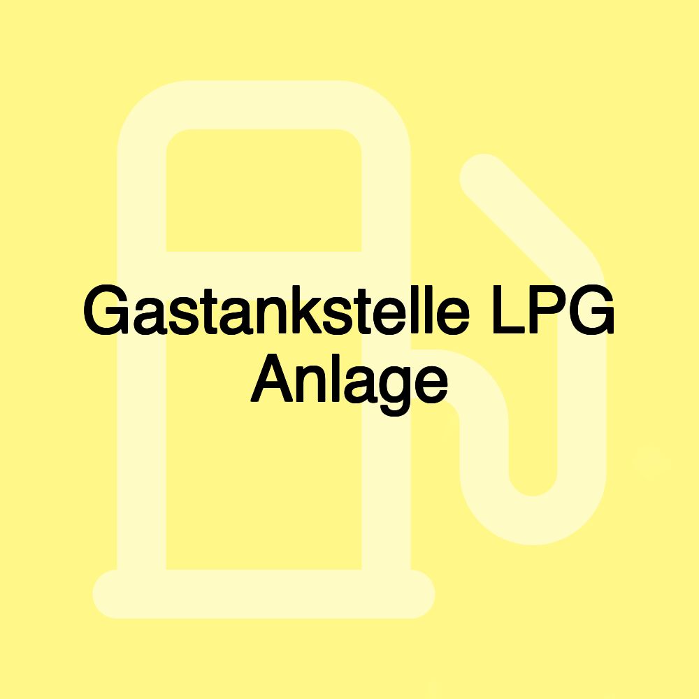 Gastankstelle LPG Anlage