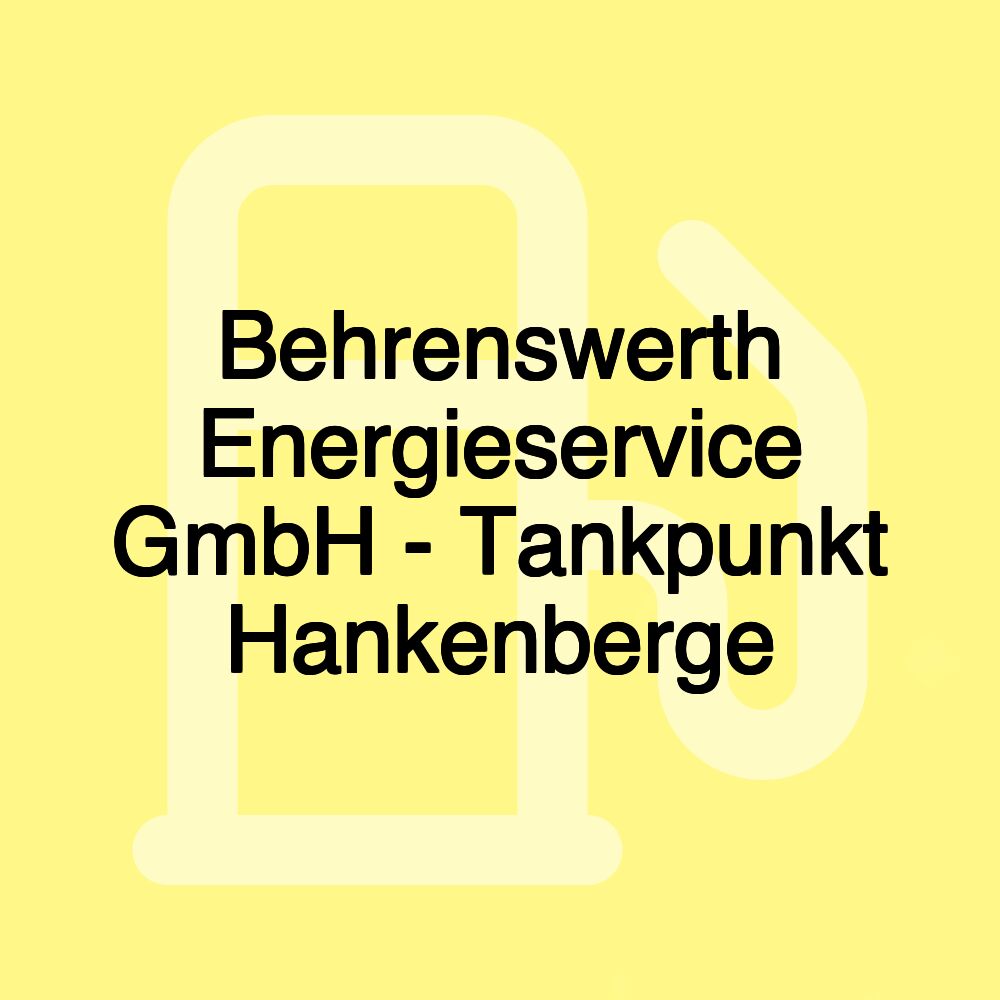 Behrenswerth Energieservice GmbH - Tankpunkt Hankenberge